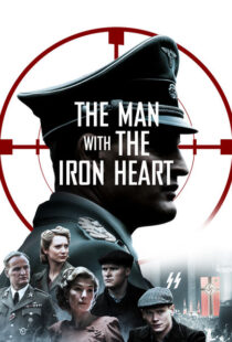 دانلود فیلم The Man with the Iron Heart 201721924-1699871133