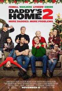 دانلود فیلم Daddy’s Home 2 201719560-815970038