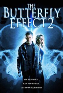 دانلود فیلم The Butterfly Effect 2 200615601-2033747552