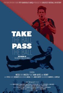 دانلود مستند Take the Ball Pass the Ball: The Making of the Greatest Team in the World 201841809-1439438689