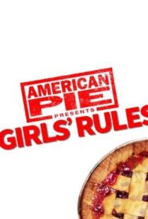 دانلود فیلم American Pie Presents: Girls’ Rules 202052279-1974420834