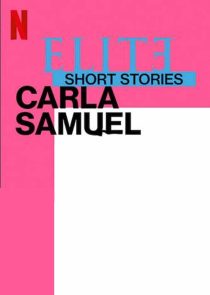 دانلود سریال Elite Short Stories: Carla Samuel59057-2136039080