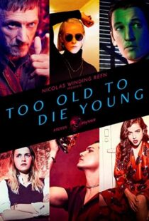 دانلود سریال Too Old to Die Young59246-1562278072