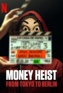 دانلود مستند Money Heist: From Tokyo to Berlin98562-647066721