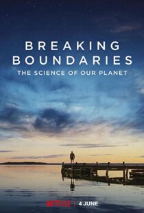 دانلود مستند Breaking Boundaries: The Science of Our Planet 202198069-1608920757