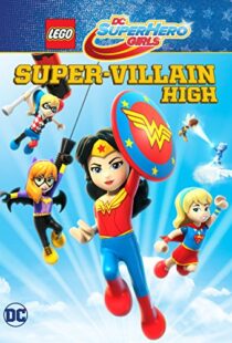 دانلود انیمیشن LEGO DC Super Hero Girls: Super-villain High 201892028-1169436874