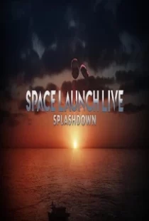 دانلود فیلم Space Launch Live: Splashdown 2020104254-1818550311