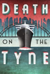 دانلود فیلم Death on the Tyne 2018104118-60356203