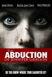 دانلود فیلم The Abduction of Jennifer Grayson 2017109985-1214991170