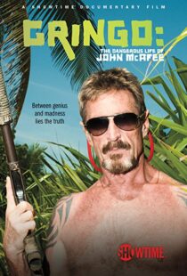 دانلود مستند Gringo: The Dangerous Life of John McAfee 2016110581-833489652