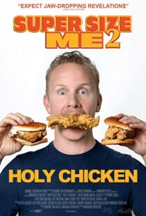 دانلود مستند Super Size Me 2: Holy Chicken! 2017113916-437789024