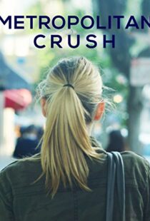 دانلود فیلم Metropolitan Crush 2018113817-458415009