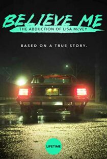 دانلود فیلم Believe Me: The Abduction of Lisa McVey 2018111300-2033160588