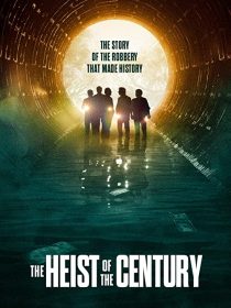 دانلود فیلم The Heist of the Century 2020195870-81972550