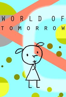 دانلود انیمیشن World of Tomorrow 2015199016-1664442313