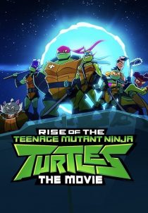 دانلود انیمیشن Rise of the Teenage Mutant Ninja Turtles: The Movie 2022231383-2033754005