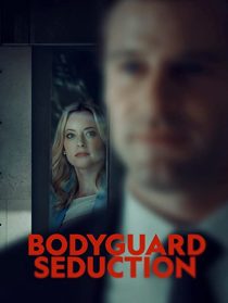 دانلود فیلم Bodyguard Seduction 2022253402-269248025