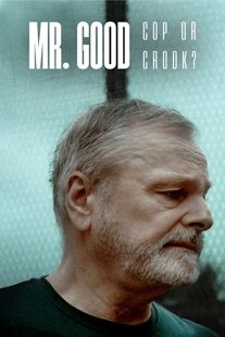 دانلود مستند Mr. Good: Cop or Crook?259075-107165721