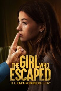 دانلود فیلم The Girl Who Escaped: The Kara Robinson Story 2023324677-1874815670