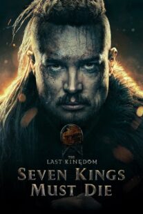 دانلود فیلم The Last Kingdom: Seven Kings Must Die 2023330533-85102651