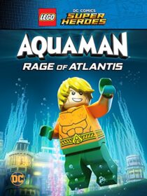 دانلود انیمیشن LEGO DC Comics Super Heroes: Aquaman – Rage of Atlantis 2018367655-853381602