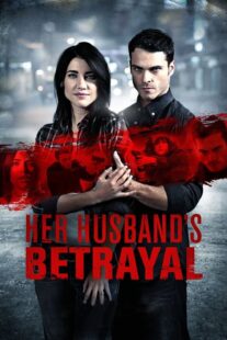 دانلود فیلم Her Husband’s Betrayal 2013381396-1170968665