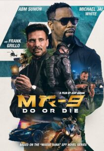 دانلود فیلم MR-9: Do or Die 2023396272-1177608926