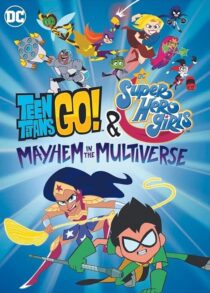 دانلود انیمیشن Teen Titans Go! & DC Super Hero Girls: Mayhem in the Multiverse 2022395291-1729388420