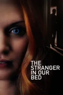 دانلود فیلم The Stranger in Our Bed 2022401861-1120222739