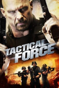 دانلود فیلم Tactical Force 2011405739-154176674