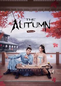 دانلود سریال The Autumn Ballad (Yan yu fu)408695-794766240