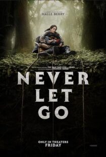 دانلود فیلم Never Let Go 2024411630-357512754