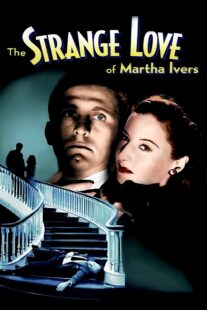 دانلود فیلم The Strange Love of Martha Ivers 1946415486-561584783