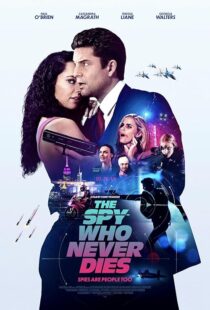 دانلود فیلم The Spy Who Never Dies 2022420860-279879458