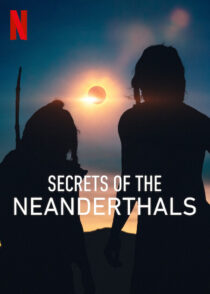 دانلود مستند Secrets of the Neanderthals 2024420412-76630536